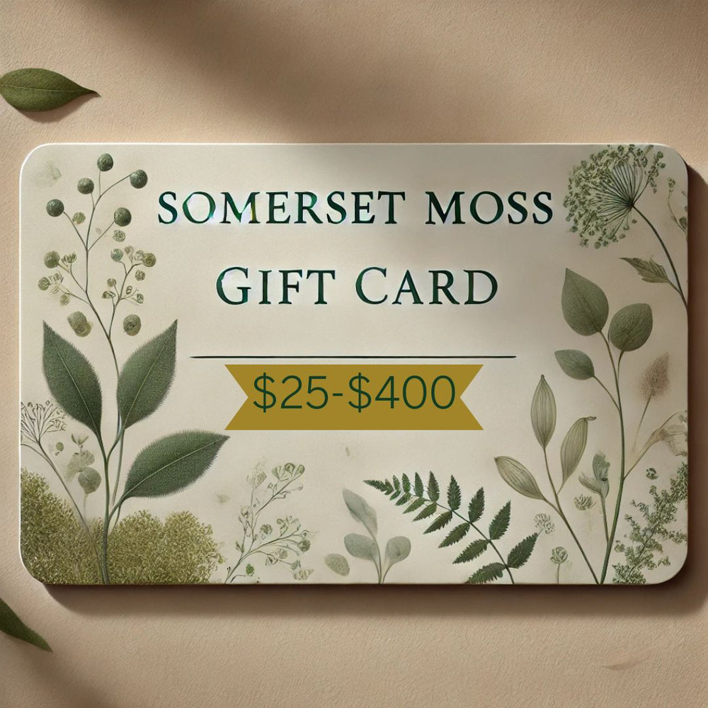 
                  
                    Somerset Moss Gift Card
                  
                